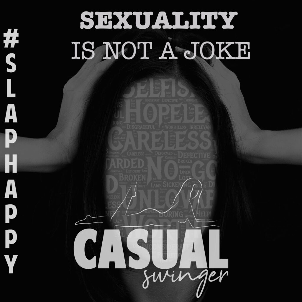 Slap Happy – Sexuality Isn’t A Joke…So Why Is It?