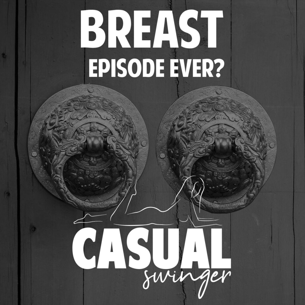 Casual Swinger Podcast - Casual Swinger Episode Art Breast Episode 1500x9qa21